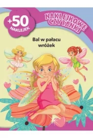 Naklejkowe czytanki. Bal w pałacu wróżek