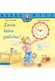 Mądra Mysz. Zuziu, która godzina?