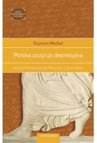 Polska pozycja depresyjna, od Gombrowicza do Mrożka i z powrotem