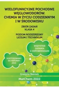 Wielofunkcyjne pochodne węglowodorów. Chemia w życiu codziennym i środowisku. Zbiór zadań. Poziom rozszerzony. Klasa 4. Liceum i technikum