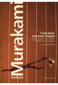 O czym mówię, kiedy mówię o bieganiu