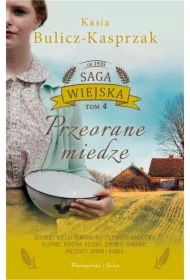 Przeorane miedze. Saga wiejska. Tom 4