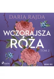 Wczorajsza róża. Tom 2