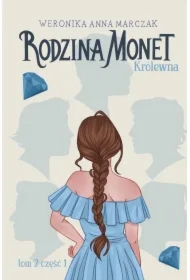 Królewna. Rodzina Monet. Tom 2. Część 1