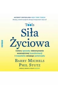 Siła Życiowa. Cztery sposoby dokonywania wewnętrznej transformacji i rozpalania swojego potencjału