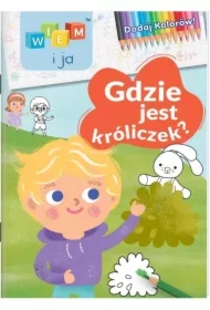 Wiem i ja! Dodaj kolorów! Gdzie jest króliczek?