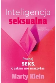 Inteligencja seksualna. Poznaj seks, o jakim nie marzyłaś