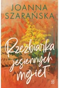 Rzeźbiarka jesiennych mgieł. Leśne pejzaże. Tom 3