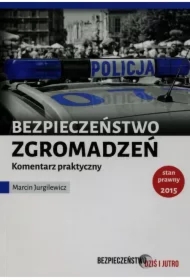 Bezpieczeństwo zgromadzeń. Komentarz praktyczny