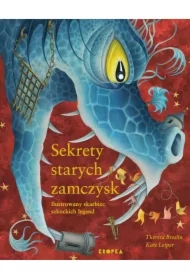 Sekrety starych zamczysk. Ilustrowany skarbiec szkockich legend