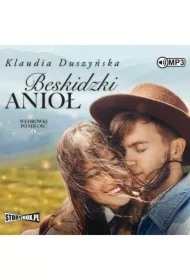 Beskidzki Anioł. Wędrówki po miłość. Tom 1