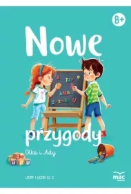 Nowe przygody Olka i Ady. Litery i liczby. Część 2