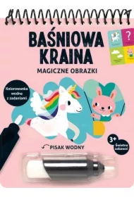 Magiczne obrazki. Baśniowa kraina. Kolorowanka wodna z zadaniami