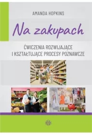 Na zakupach. Ćwiczenia rozwijające i kształtujące procesy poznawcze