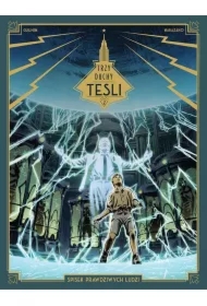 Spisek prawdziwych ludzi. Trzy duchy Tesli. Tom 2