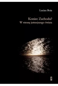 Koniec Zachodu? W stronę jutrzejszego świata