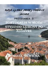Portugalia w moim stylu: od Lizbony po Algarve