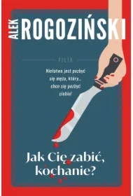 Jak Cię zabić kochanie