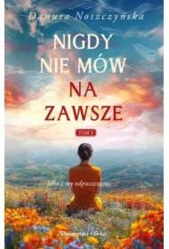Nigdy nie mów na zawsze. Tom 2