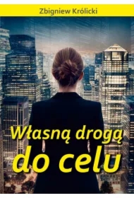 Własną drogą do celu