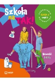 Szkoła na TAK! Matematyka. Podręcznik. Edukacja wczesnoszkolna. Klasa 3. Część 2