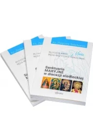 Błogosławić mnie będą wszystkie pokolenia. Sanktuaria maryjne w diecezji siedleckiej