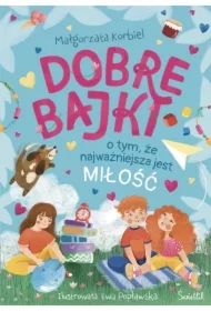 Dobre bajki o tym, że najważniejsza jest miłość