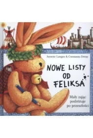 Nowe listy od Feliksa. Tom 2. Mały zając podróżuje po przeszłości