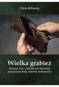 Wielka grabież Zielony Ład czyli jak nas okradają pod przykrywką ochrony środowiska