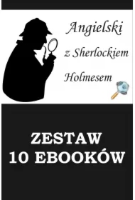 10 ebooków: Angielski z Sherlockiem Holmesem. Detektywistyczny kurs językowy.