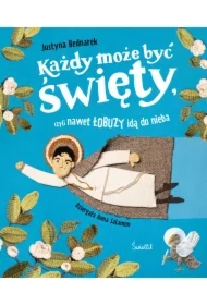 Każdy może być święty, czyli nawet łobuzy idą do nieba