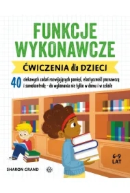 Funkcje wykonawcze. Ćwiczenia dla dzieci