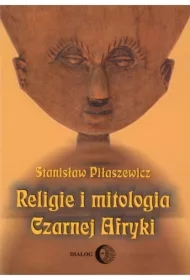 Religie i mitologia Czarnej Afryki. Przegląd encyklopedyczny