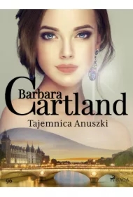 Tajemnica Anuszki - Ponadczasowe historie miłosne Barbary Cartland