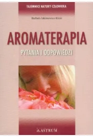 Aromaterapia. Pytania i odpowiedzi