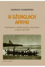 W dżunglach Afryki. Wspomnienia z polskiej wyprawy afrykańskiej w latach 1882-1890