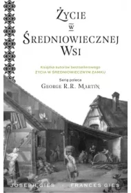 Życie w średniowiecznej wsi. Życie w średniowieczu. Tom 2