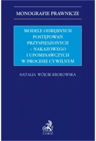 Modele odrębnych postępowań przyspieszonych - nakazowego i upominawczych w procesie cywilnym