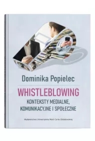 Whistleblowing. Konteksty medialne, komunikac.