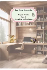Magia miłości T.1 Szczęście pod aniołem