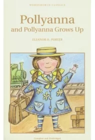 Pollyanna & Pollyanna Grows Up. Wordsworth Children's Classics wer. angielska