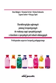 Charakterystyka wybranych pomocy terapeutycznych do realizacji zajęć specjalistycznych z dzieckiem o specjalnych potrzebach edukacyjnych