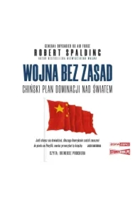 Wojna bez zasad. Chiński plan dominacji nad światem
