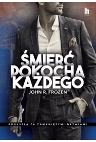 Śmierć pokocha każdego. Bruksela za zamkniętymi drzwiami