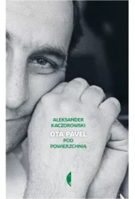 Ota Pavel. Pod powierzchnią