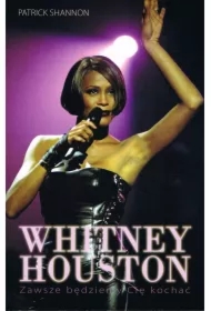 Whitney Houston. Zawszr będziemy Cię kochać