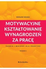 Motywacyjne kształtowanie wynagrodzeń za pracę