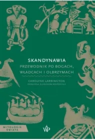 Skandynawia. Przewodnik po bogach, władcach i olbrzymach
