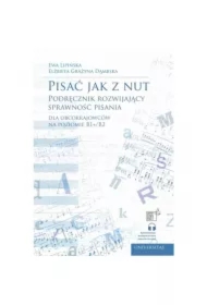Pisać jak z nut. Podręcznik rozwijający sprawność pisania dla obcokrajowców na poziomie B1+/B2
