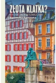 Złota klatka? O kobietach w Szwajcarii
